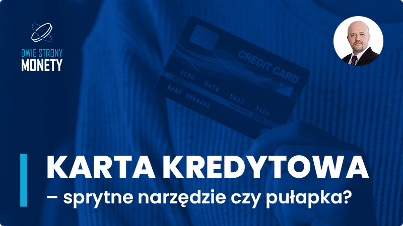Karta kredytowa – sprytne narzędzie czy pułapka?